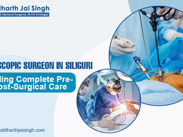 Laparoscopic Surgeon in Siliguri Providing Complete Pre- and Post-Surgical Care